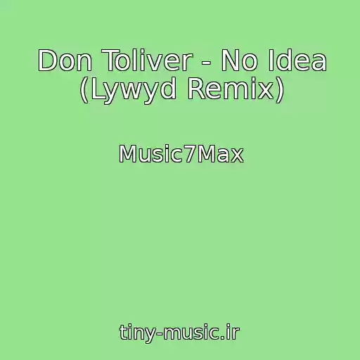 کاور آهنگ Don Toliver - No Idea (Lywyd Remix) از Music7Max