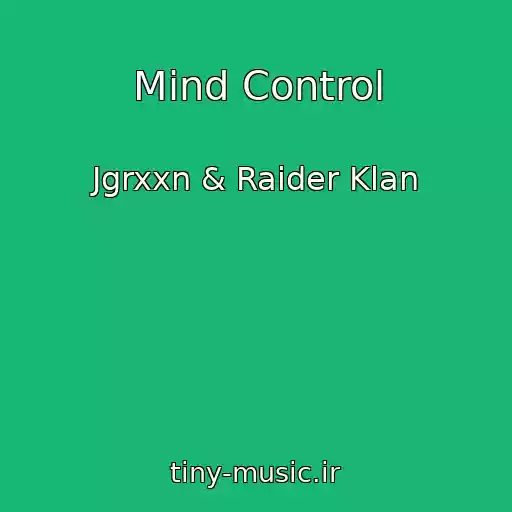 کاور آهنگ Mind Control از Jgrxxn & Raider Klan