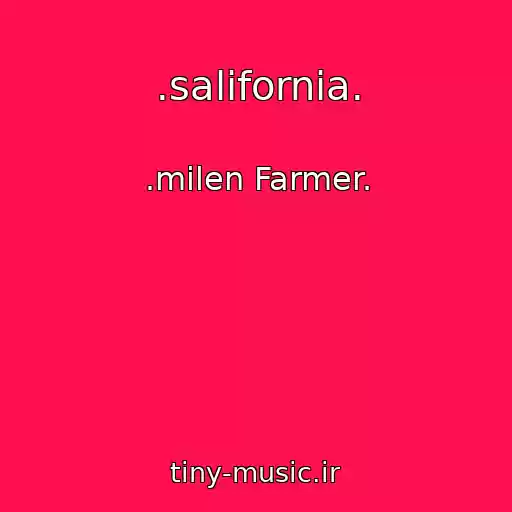 کاور آهنگ .salifornia. از .milen Farmer.