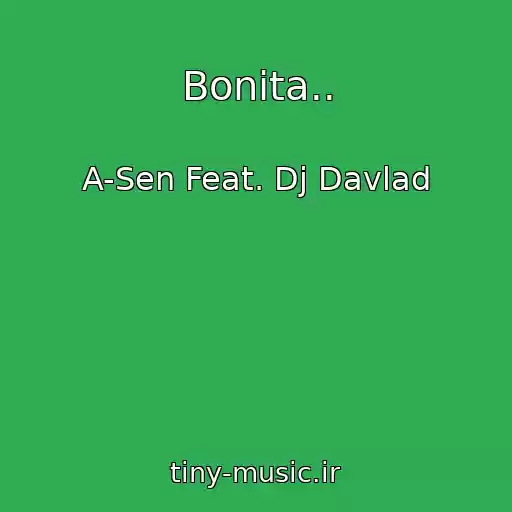 کاور آهنگ Bonita.. از A-Sen Feat. Dj Davlad