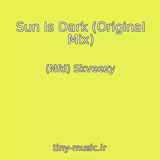 کاور آهنگ Sun Is Dark (Original Mix) از (Nfd) Skveezy
