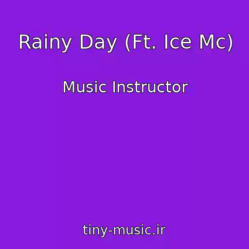 کاور آهنگ Rainy Day (Ft. Ice Mc) از Music Instructor