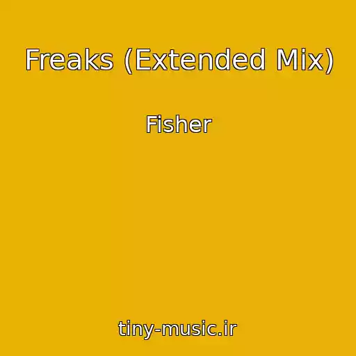 کاور آهنگ Freaks (Extended Mix) از Fisher