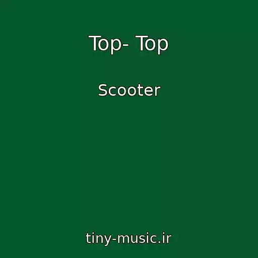 کاور آهنگ Top- Top از Scooter