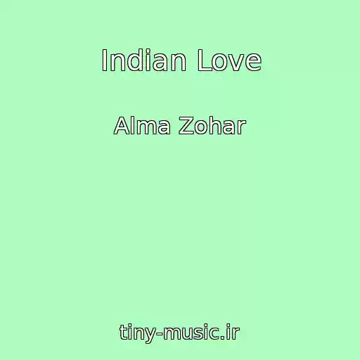کاور آهنگ Indian Love از Alma Zohar