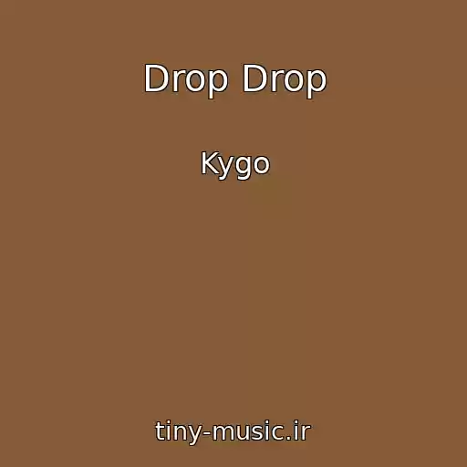 کاور آهنگ Drop Drop از Kygo