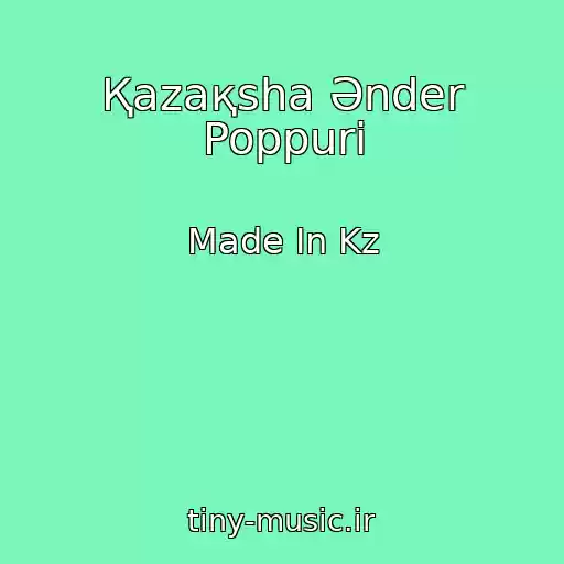کاور آهنگ Қazaқsha Әnder Poppuri از Made In Kz