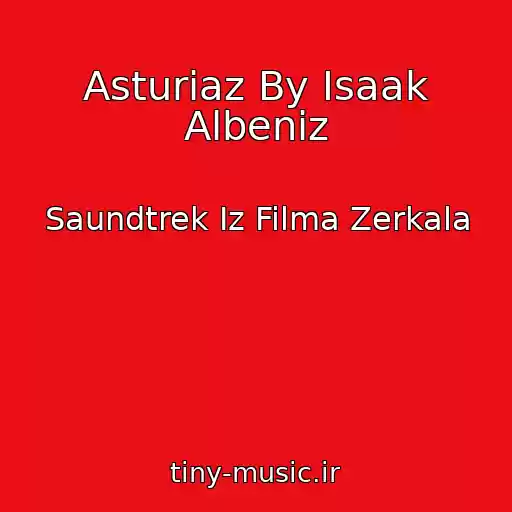 کاور آهنگ Asturiaz By Isaak Albeniz از Saundtrek Iz Filma Zerkala