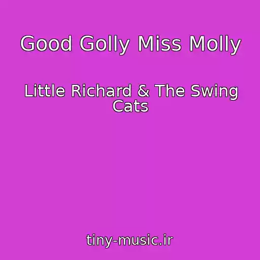 کاور آهنگ Good Golly Miss Molly از Little Richard & The Swing Cats