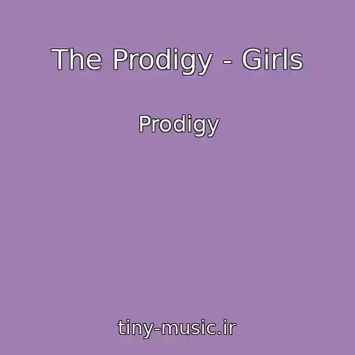 کاور آهنگ The Prodigy - Girls از Prodigy