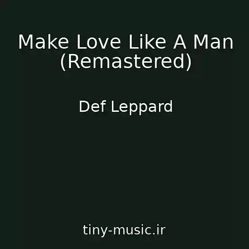 کاور آهنگ Make Love Like A Man (Remastered) از Def Leppard