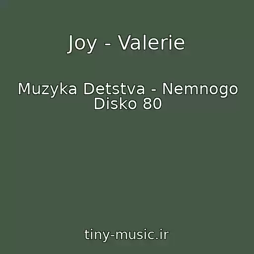 کاور آهنگ Joy - Valerie از Muzyka Detstva - Nemnogo Disko 80