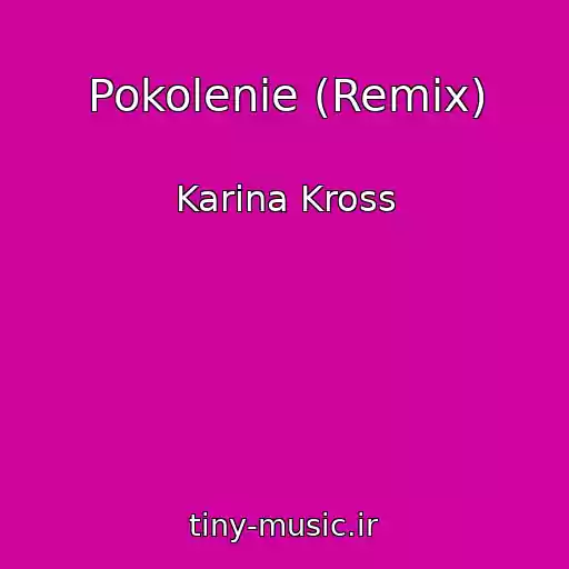 کاور آهنگ Pokolenie (Remix) از Karina Kross