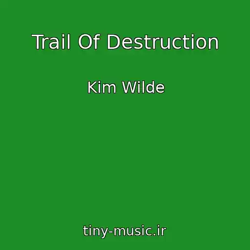 کاور آهنگ Trail Of Destruction از Kim Wilde
