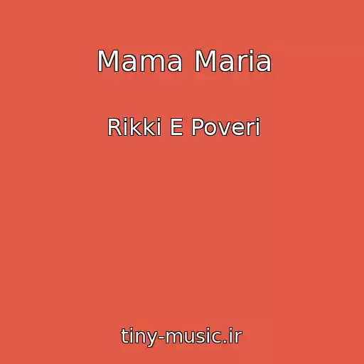 کاور آهنگ Mama Maria از Rikki E Poveri