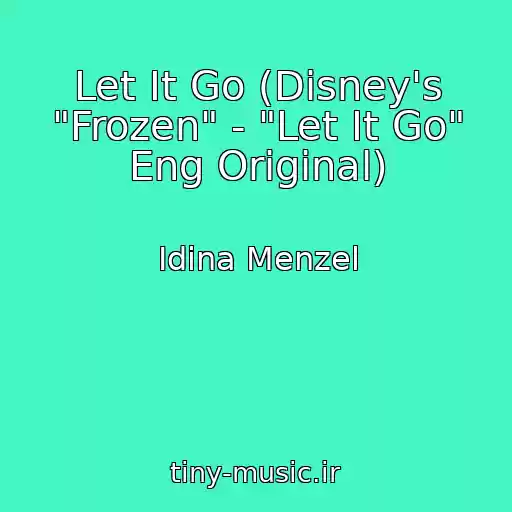 کاور آهنگ Let It Go (Disney's "Frozen" - "Let It Go" Eng Original) از Idina Menzel