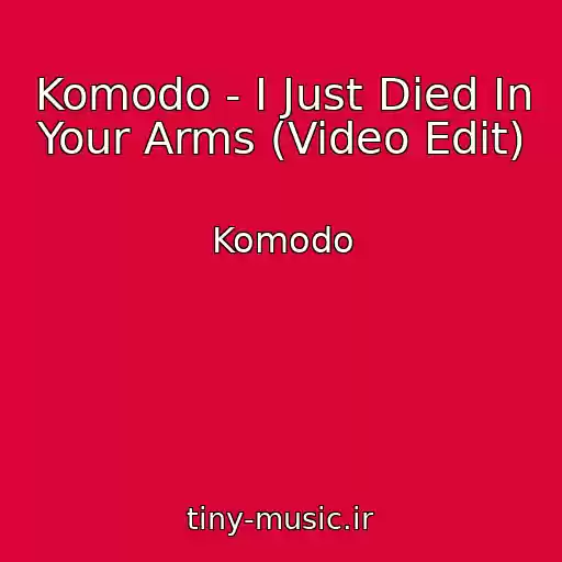 کاور آهنگ Komodo - I Just Died In Your Arms (Video Edit) از Komodo