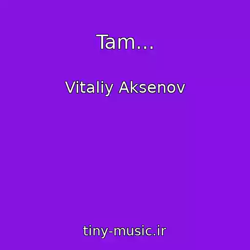 کاور آهنگ Tam... از Vitaliy Aksenov
