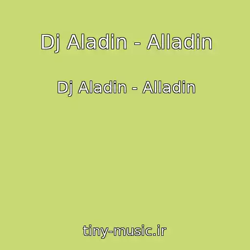 کاور آهنگ Dj Aladin - Alladin از Dj Aladin - Alladin