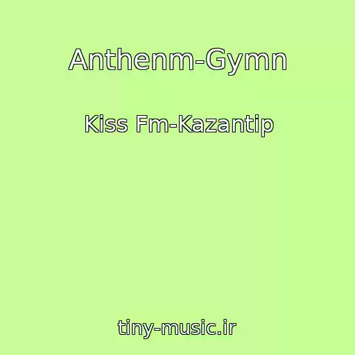 کاور آهنگ Anthenm-Gymn از Kiss Fm-Kazantip