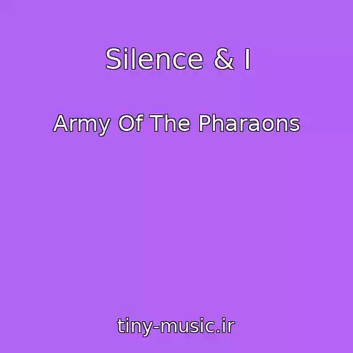 کاور آهنگ Silence & I از Army Of The Pharaons