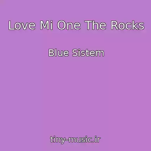 کاور آهنگ Love Mi One The Rocks از Blue Sistem