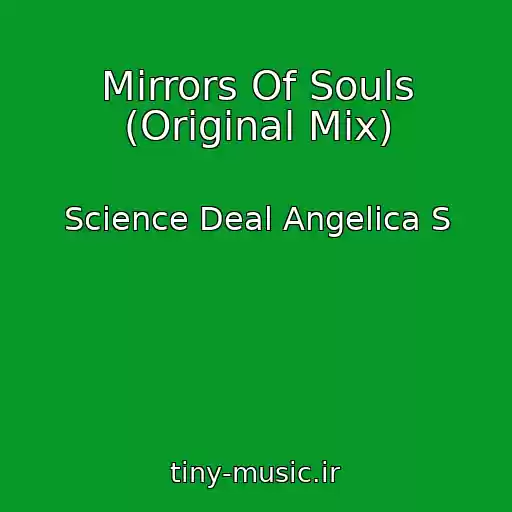 کاور آهنگ Mirrors Of Souls (Original Mix) از Science Deal Angelica S