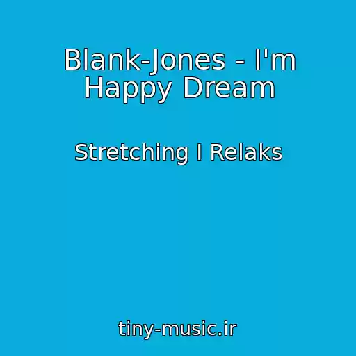 کاور آهنگ Blank-Jones - I'm Happy Dream از Stretching I Relaks