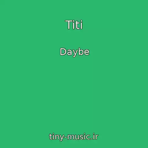 کاور آهنگ Titi از Daybe