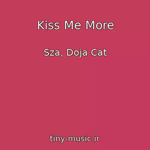 کاور آهنگ Kiss Me More از Sza, Doja Cat