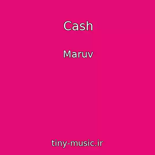 کاور آهنگ Cash از Maruv