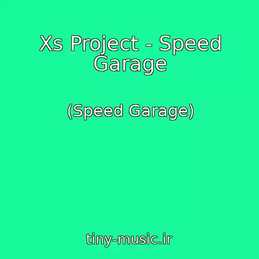 کاور آهنگ Xs Project - Speed Garage از (Speed Garage)