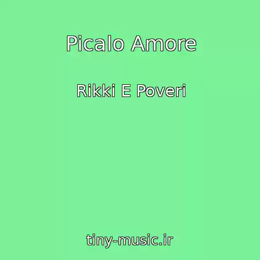 کاور آهنگ Picalo Amore از Rikki E Poveri