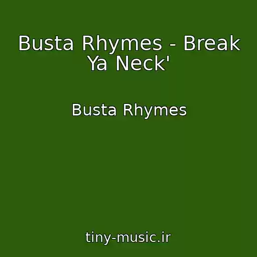 کاور آهنگ Busta Rhymes - Break Ya Neck' از Busta Rhymes