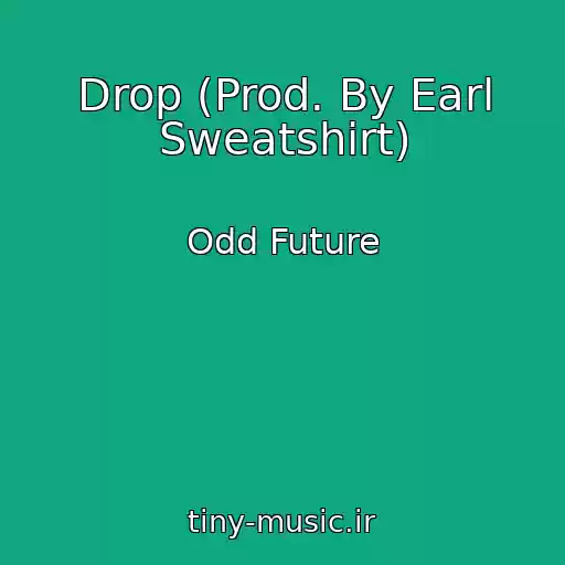 کاور آهنگ Drop (Prod. By Earl Sweatshirt) از Odd Future