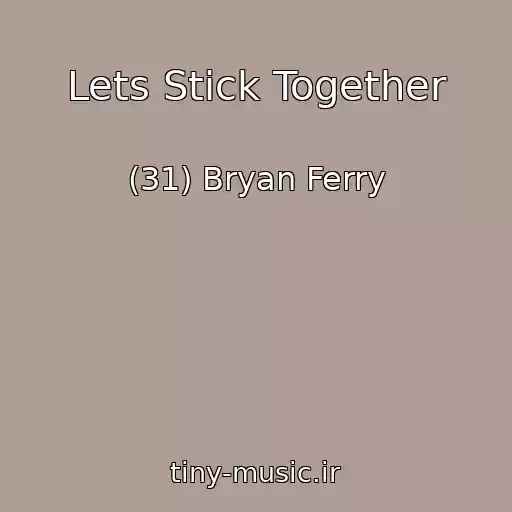 کاور آهنگ Lets Stick Together از (31) Bryan Ferry