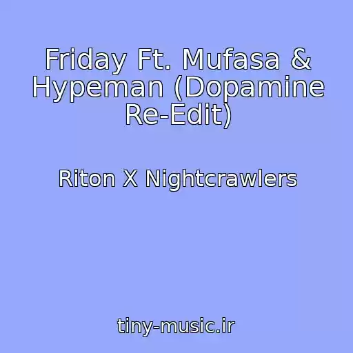 کاور آهنگ Friday Ft. Mufasa & Hypeman (Dopamine Re-Edit) از Riton X Nightcrawlers