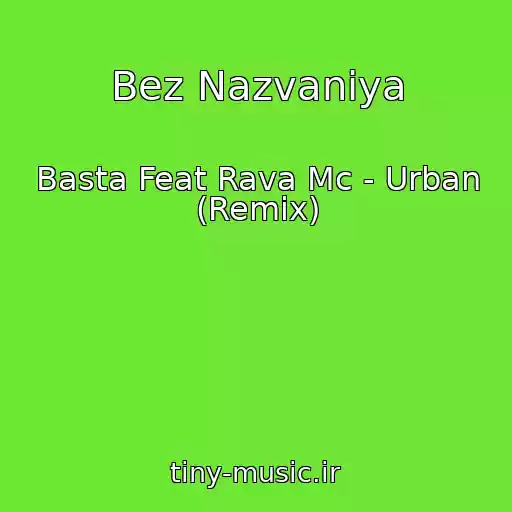 کاور آهنگ Bez Nazvaniya از Basta Feat Rava Mc - Urban (Remix)