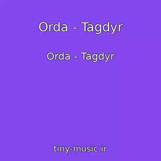 کاور آهنگ Orda - Tagdyr از Orda - Tagdyr