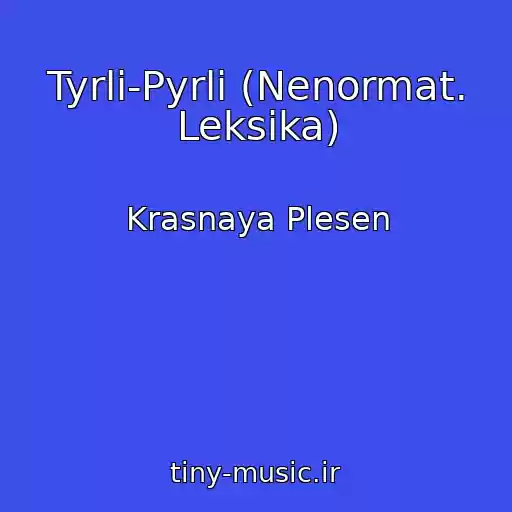 کاور آهنگ Tyrli-Pyrli (Nenormat. Leksika) از Krasnaya Plesen