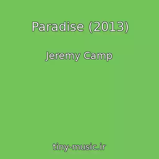 کاور آهنگ Paradise (2013) از Jeremy Camp