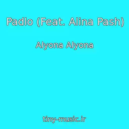 کاور آهنگ Padlo (Feat. Alina Pash) از Alyona Alyona