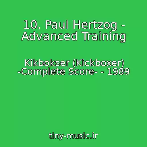 کاور آهنگ 10. Paul Hertzog - Advanced Training از Kikbokser (Kickboxer) -Complete Score- - 1989