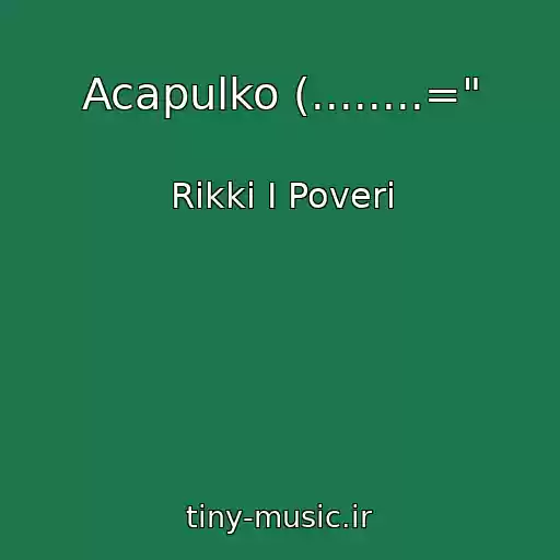 کاور آهنگ Acapulko (........=" از Rikki I Poveri