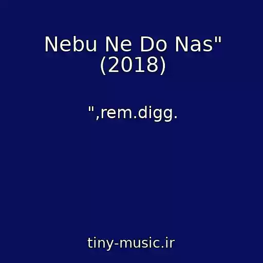 کاور آهنگ Nebu Ne Do Nas" (2018) از ",rem.digg.