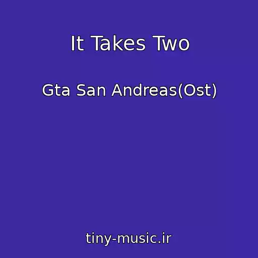 کاور آهنگ It Takes Two از Gta San Andreas(Ost)