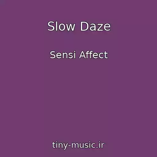 کاور آهنگ Slow Daze از Sensi Affect