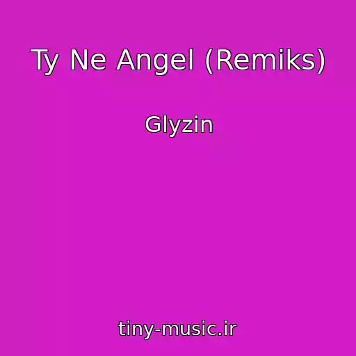 کاور آهنگ Ty Ne Angel (Remiks) از Glyzin