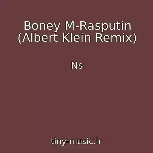 کاور آهنگ Boney M-Rasputin (Albert Klein Remix) از Ns