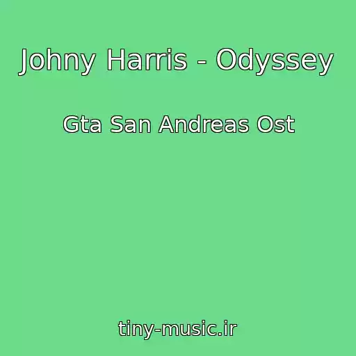 کاور آهنگ Johny Harris - Odyssey از Gta San Andreas Ost